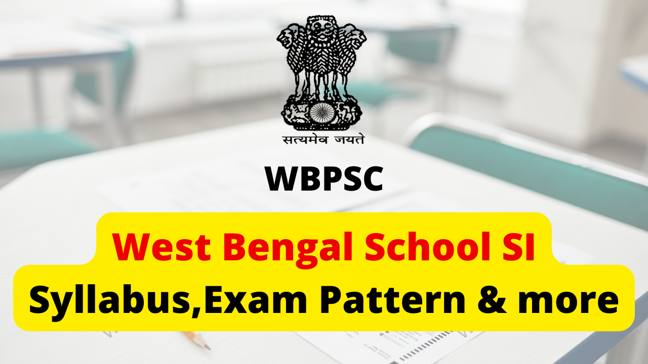 West Bengal School SI Syllabus,Exam Pattern | স্কুল SI Complete Details